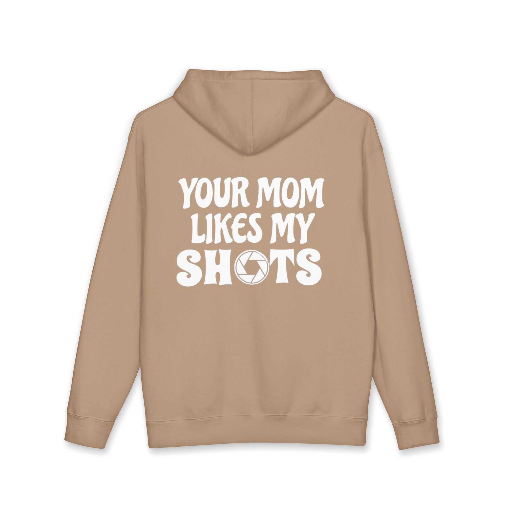 "Your Mom Likes My Shots" Hoodie