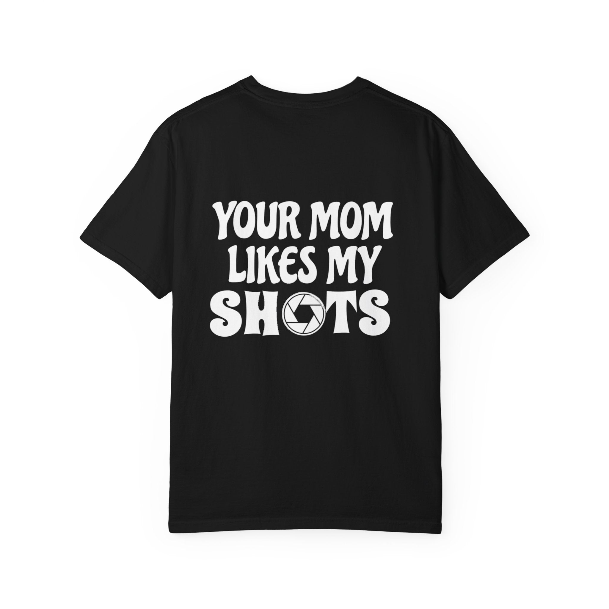 Your Mom Likes My Shots