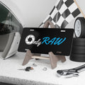 "Only Raw" License Plate
