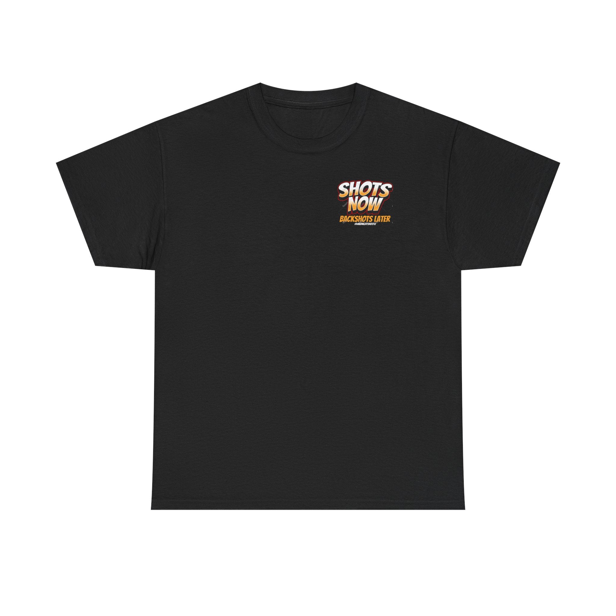 Shots Now BackShots Later T-Shirt